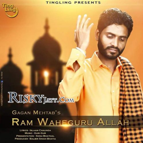 download Ram Waheguru Allah Gagan Mehtab mp3 song ringtone, Ram Waheguru Allah Gagan Mehtab full album download