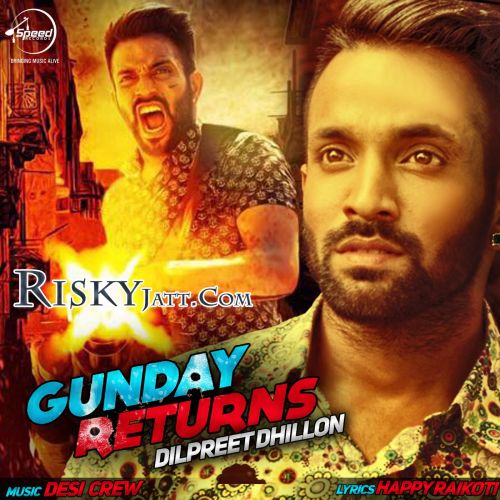 download Gunday Returns Dilpreet Dhillon mp3 song ringtone, Gunday Returns (Clean Voice) Dilpreet Dhillon full album download