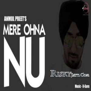 download Mere Ohna Nu Anmol Preet mp3 song ringtone, Mere Ohna Nu Anmol Preet full album download