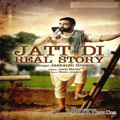 download Jatt Di Real Story Jaskaran Grewal mp3 song ringtone, Jatt Di Real Story Jaskaran Grewal full album download