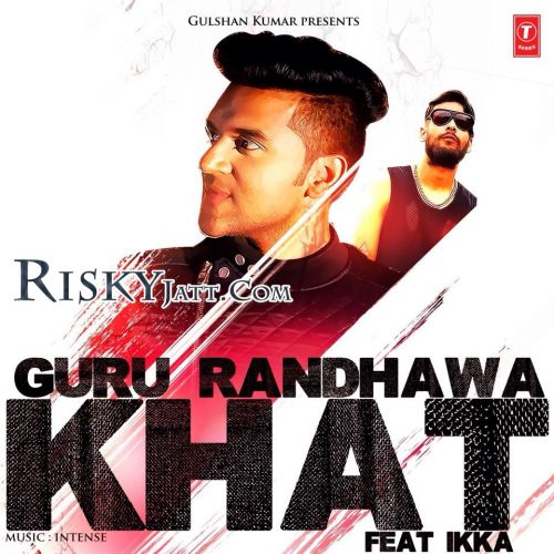 download Khat Guru Randhawa, Ikka mp3 song ringtone, Khat Guru Randhawa, Ikka full album download