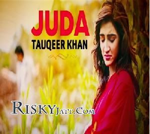 download Juda Tauqeer Khan mp3 song ringtone, Juda Tauqeer Khan full album download