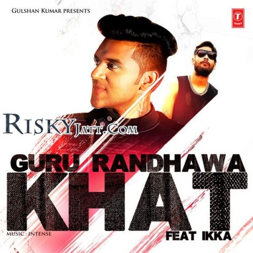 download Khat Guru Randhawa, Ikka mp3 song ringtone, Khat (iTune Rip) Guru Randhawa, Ikka full album download