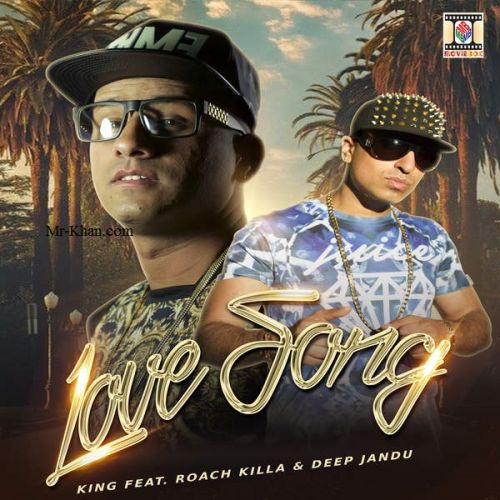 download Love Song King, Roach Killa, Deep Jandu mp3 song ringtone, Love Song King, Roach Killa, Deep Jandu full album download