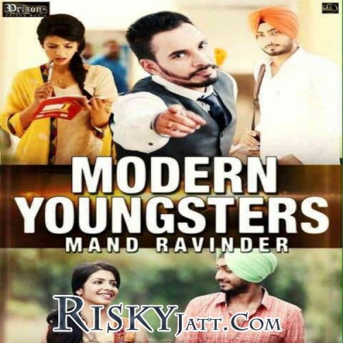 download Modern youngsters Mand Ravinder mp3 song ringtone, Modern Youngsters Mand Ravinder full album download