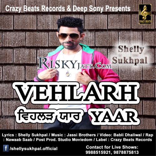 download Vehlarh Yaar Shelly Sukhpal mp3 song ringtone, Vehlarh Yaar Shelly Sukhpal full album download