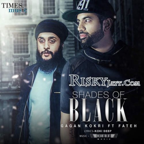 download Shades of Black (ft Fateh) (iTune Rip) Gagan Kokri mp3 song ringtone, Shades of Black Gagan Kokri full album download