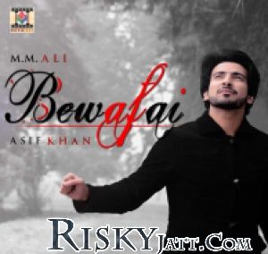 download Bewafai Asif Khan, MM Ali mp3 song ringtone, Bewafai Asif Khan, MM Ali full album download