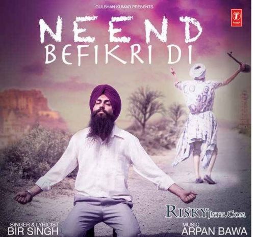 download 01 Neend Befikri Di(iTunesRip) Bir Singh mp3 song ringtone, Neend Befikri Di(iTunesRip) Bir Singh full album download