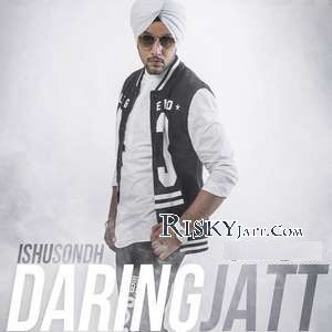 download Daring Jatt Ishu Sondh mp3 song ringtone, Daring Jatt Ishu Sondh full album download