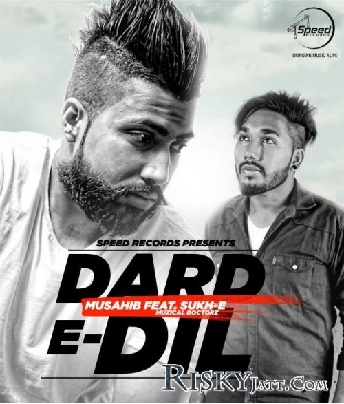 download Dard-E-Dil Musahib, Sukhe Muzical Doctorz mp3 song ringtone, Dard-E-Dil Musahib, Sukhe Muzical Doctorz full album download