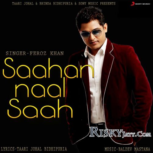 download Saahan Naal Saahan Feroz Khan mp3 song ringtone, Saahan Naal Saahan Feroz Khan full album download