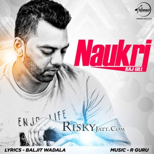 download Naukri Raj Gill mp3 song ringtone, Naukri Raj Gill full album download