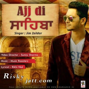 download Ajj Di Sahiba Jim Zaildar mp3 song ringtone, Ajj Di Sahiba Jim Zaildar full album download