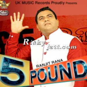 download 5 Pound Ranjit Rana mp3 song ringtone, 5 Pound Ranjit Rana full album download