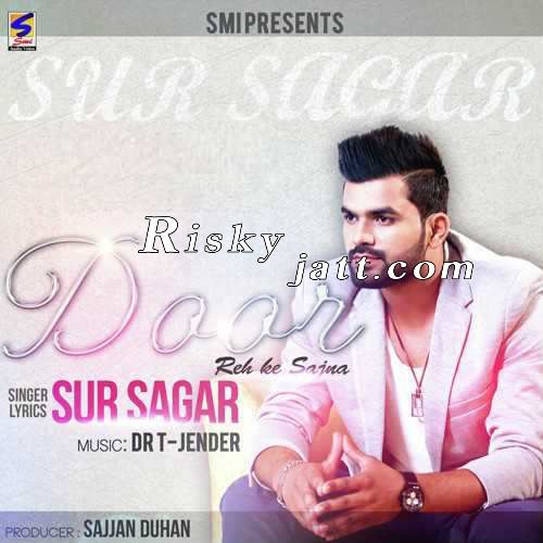 download Door Reh K Sajna Sur Sagar mp3 song ringtone, Door Reh K Sajna Sur Sagar full album download