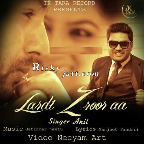 download Lardi Zroor Aa Anil mp3 song ringtone, Lardi Zroor Aa Anil full album download