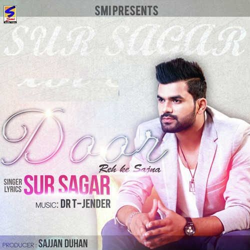 download Door Reh Ke Sajna Sur Sagar mp3 song ringtone, Door Reh Ke Sajna Sur Sagar full album download