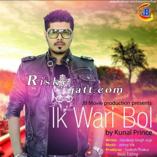 download Ik Wari Bol Kunal Prince mp3 song ringtone, Ik Wari Bol Kunal Prince full album download