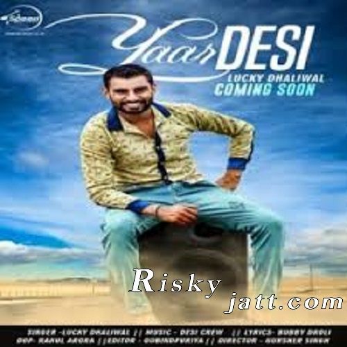 download Yaar Desi Lucky Dhaliwal mp3 song ringtone, Yaar Desi Lucky Dhaliwal full album download