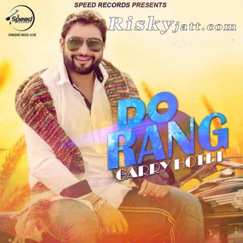 download Do Rang Garry Hothi mp3 song ringtone, Do Rang Garry Hothi full album download