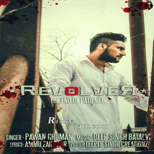 download Revolver (End Of Patience) Pawan Ghuman mp3 song ringtone, Revolver Pawan Ghuman full album download