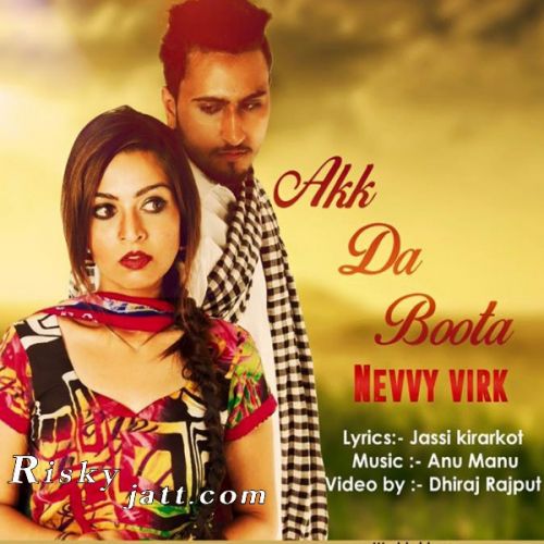 download Akk Da Boota Nevvy Virk mp3 song ringtone, Akk Da Boota Nevvy Virk full album download