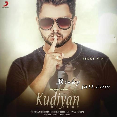 download Kudiyaan Di Chup Ft Beat Minister Vicky Vik mp3 song ringtone, Kudiyaan Di Chup Vicky Vik full album download