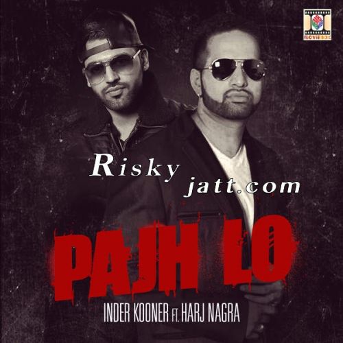 download Pajh Lo (feat Harj Nagra) Inder Kooner mp3 song ringtone, Pajh Lo Inder Kooner full album download