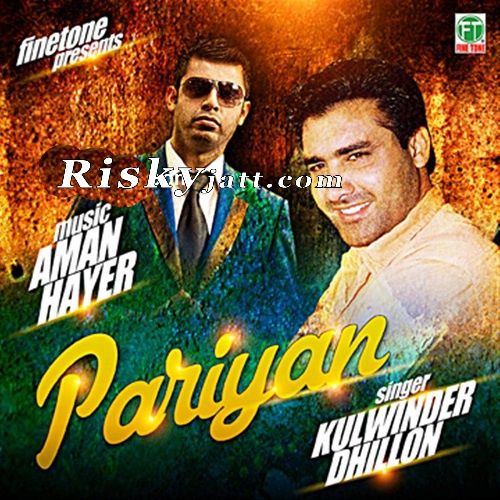 download Pariyan Hussan Diyan Feat Aman Hayer Kulwinder Dhilon mp3 song ringtone, Pariyan Hussan Diyan Kulwinder Dhilon full album download
