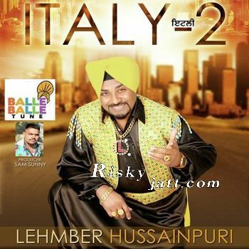download Italy 2 Lehmber Hussainpuri mp3 song ringtone, Italy 2 Lehmber Hussainpuri full album download