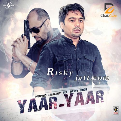 download Yaar - Yaar (ft. Davvy Singh) Parminder Maangat mp3 song ringtone,  Parminder Maangat full album download