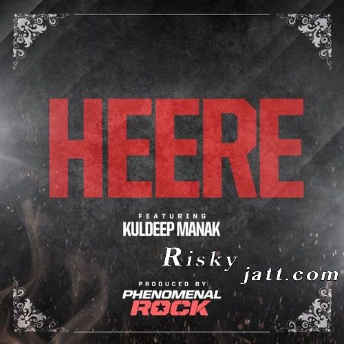 download Heere Ft Phenomenal Rock Kuldeep Manak mp3 song ringtone, Heere Kuldeep Manak full album download