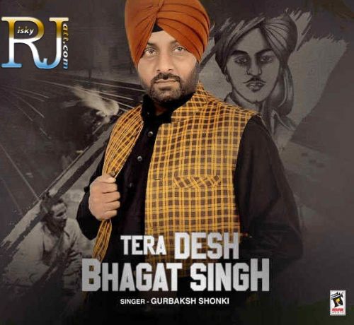 download Tera Desh Bhagat Singh Gurbaksh Shonki mp3 song ringtone, Tera Desh Bhagat Singh Gurbaksh Shonki full album download