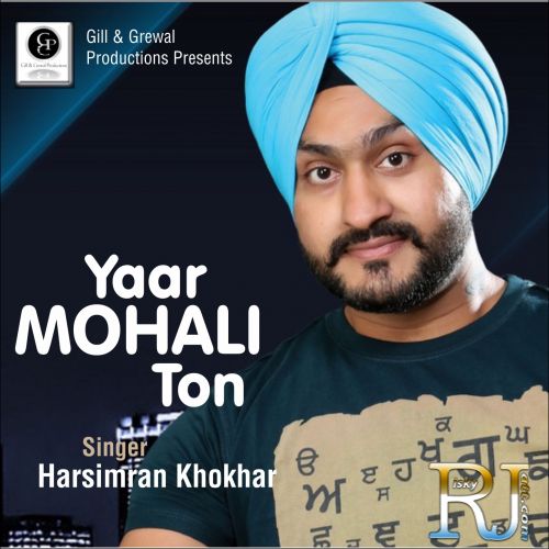 download Yaar Mohali Ton Harsimran Khokhar mp3 song ringtone, Yaar Mohali Ton Harsimran Khokhar full album download