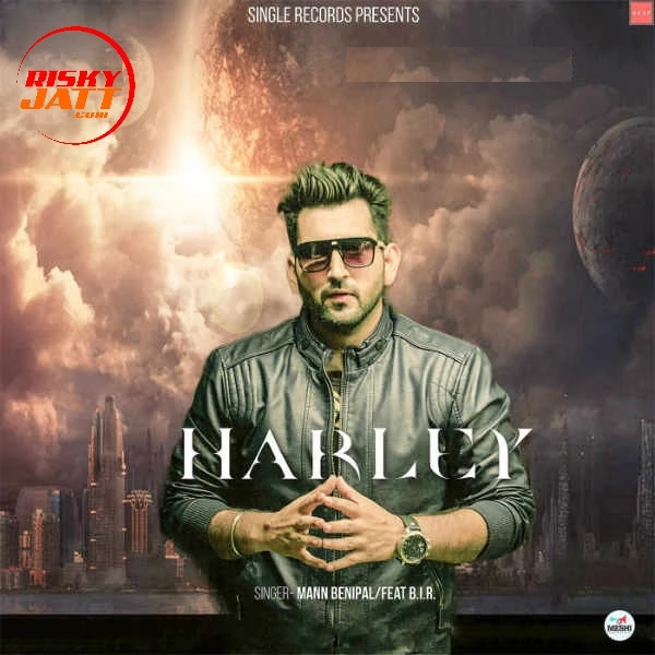 download Harley Ft BIR Mann Benipal mp3 song ringtone, Harley Mann Benipal full album download