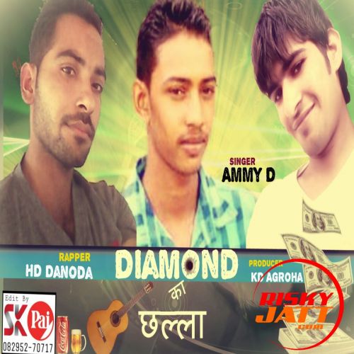 download Diamond Ka Challa Ammy D mp3 song ringtone, Diamond Ka Challa Ammy D full album download