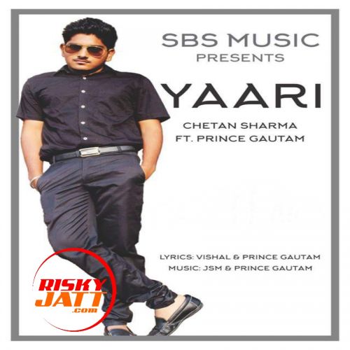download Yaari Chetan Sharma Ft. Prince Gautam mp3 song ringtone, Yaari Chetan Sharma Ft. Prince Gautam full album download
