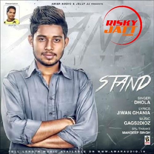 download Stand Ft Gags2dioz Dhola mp3 song ringtone, Stand Dhola full album download