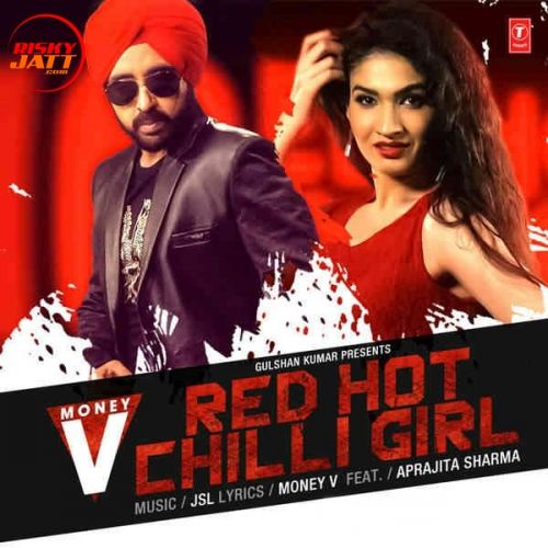 download Red Hot Chilli Girl ft JSL Singh Money V mp3 song ringtone, Red Hot Chilli Girl Money V full album download