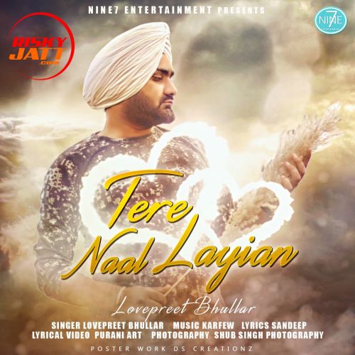 download Tere Naal Layian Lovepreet Bhullar mp3 song ringtone, Tere Naal Layian Lovepreet Bhullar full album download