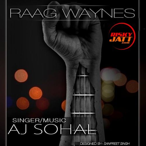 download Jind Meri Jaan Aj Sohal mp3 song ringtone, Raag Waynes Aj Sohal full album download