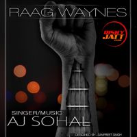 Download Raag Waynes Aj Sohal full mp3 album