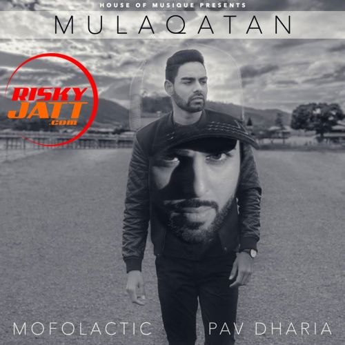 download Mulaqatan Ft Mofolactic Pav Dharia mp3 song ringtone, Mulaqatan Pav Dharia full album download