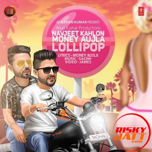 download Lollipop Ft Money Aujla Navjeet Kahlon mp3 song ringtone, Lollipop Navjeet Kahlon full album download