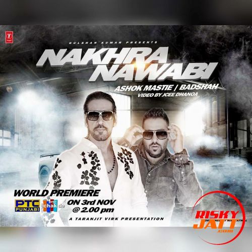 download Nakhra Nawabi feat BADSHAH Ashok Masti mp3 song ringtone, Nakhra Nawabi Ashok Masti full album download