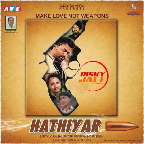 download Sanu Sajana Tu Mareya Lalit Lally mp3 song ringtone, Hathiyaar Lalit Lally full album download