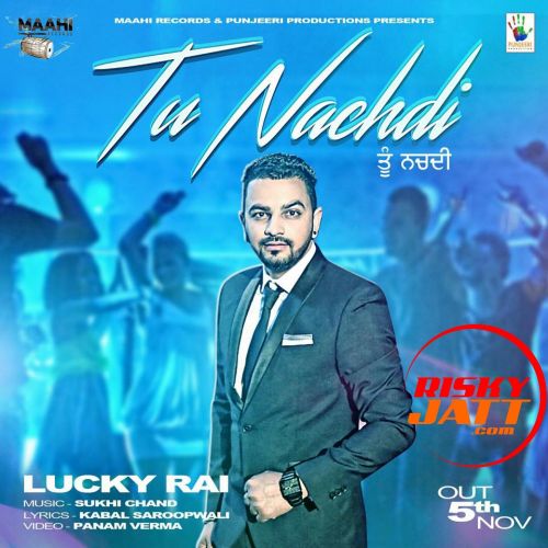 download Tu Nachdi ft Suki Chand Lucky Rai mp3 song ringtone, Tu Nachdi Lucky Rai full album download