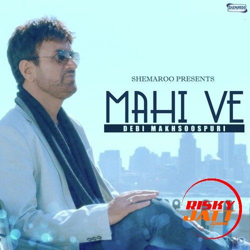 download Mahi Ve Debi Makhsoospuri mp3 song ringtone, Mahi Ve Debi Makhsoospuri full album download