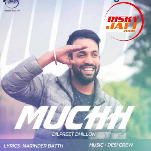 download Muchh (iTune Rip) Dilpreet Dhillon mp3 song ringtone, Muchh Dilpreet Dhillon full album download